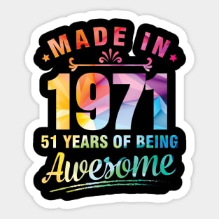 Made In 1971 Happy Birthday Me You 51 Years Of Being Awesome Sticker